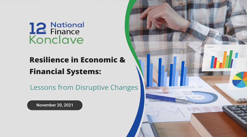12th Finance Konclave on Resilience in Economic & Financial Systems: Lessons from Disruptive Changes
